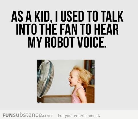 As a kid...