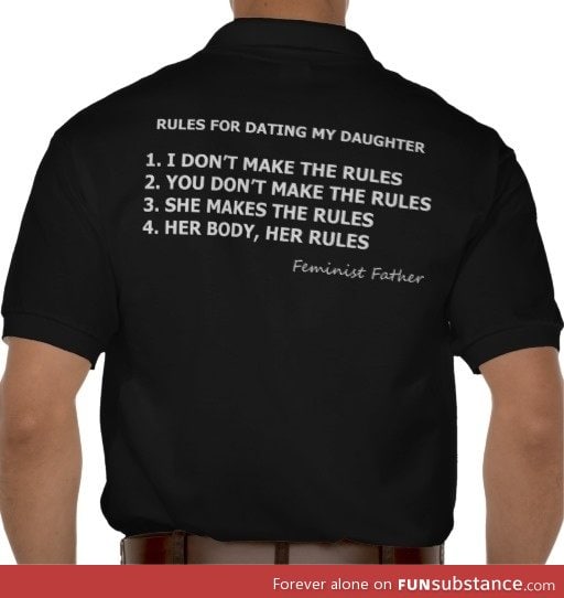 New And Improved "Dad's Rules For Dating My Daughter...."