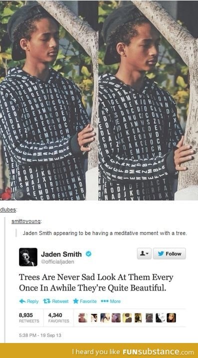 Jaden is super deep