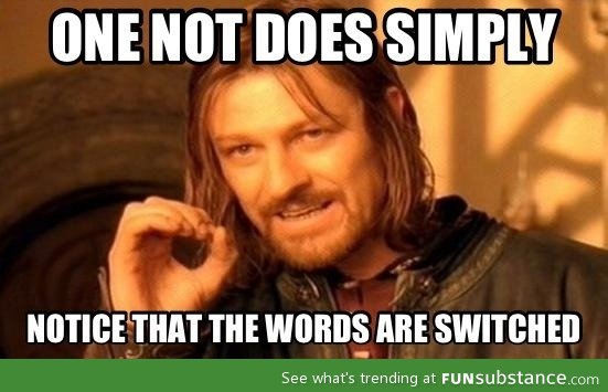 One does not simply..