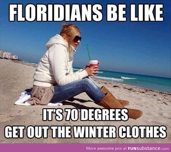 Floridians be like