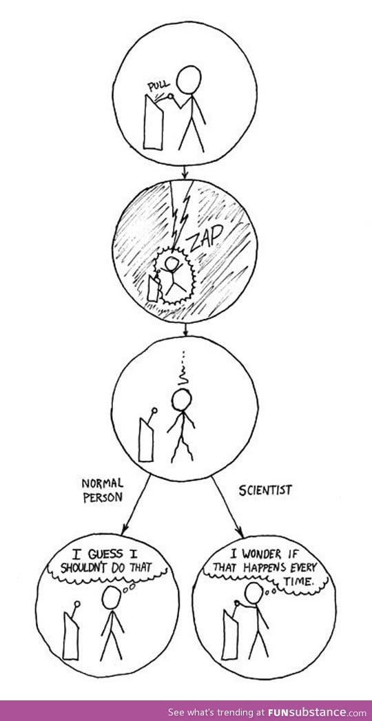 The difference between normal people and scientists