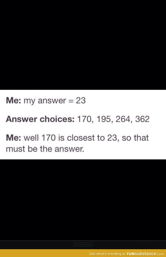 My logic during exams involving numbers