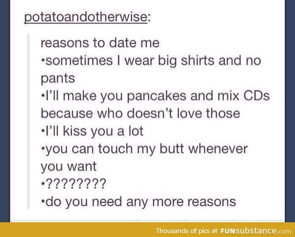 Reasons to date me