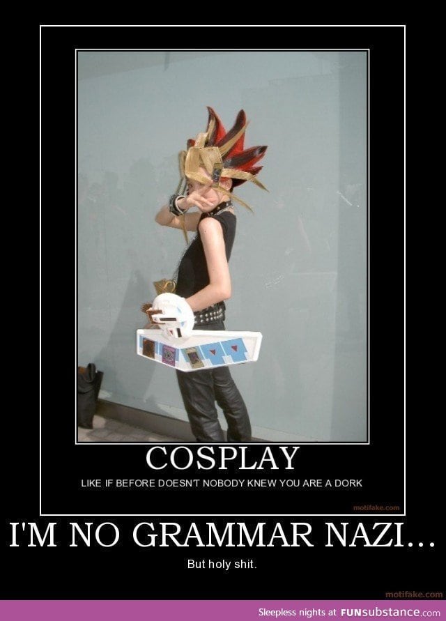 *I'm not a grammar nazi