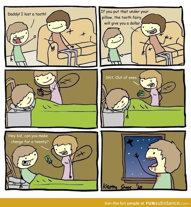 Tooth fairy is a b*tch