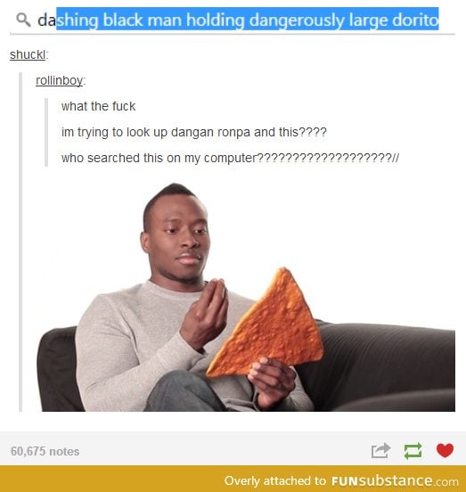 Disturbingly large dorito