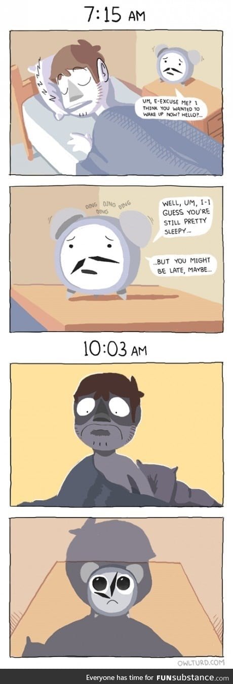 How alarm clocks feel.