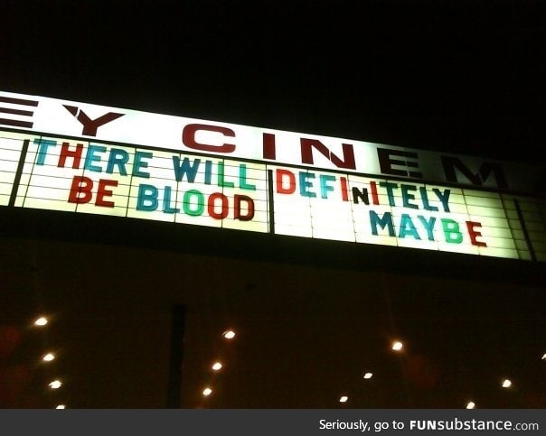 There will definitely be blood... Maybe