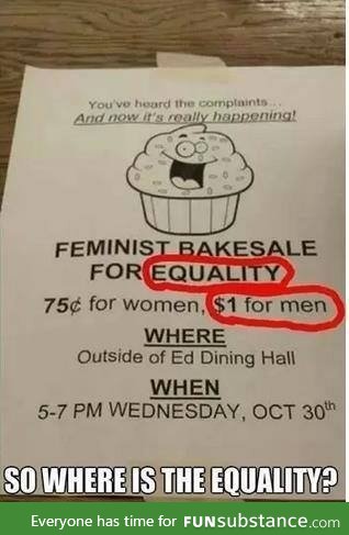 Equality my ass! I'm a girl and I can't stand feminists