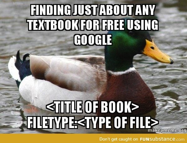 Actual Advice Mallard: Don't waste money on textbooks