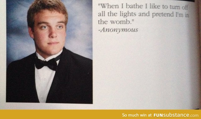 While on the subject of year book quotes