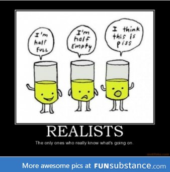 Realists :P