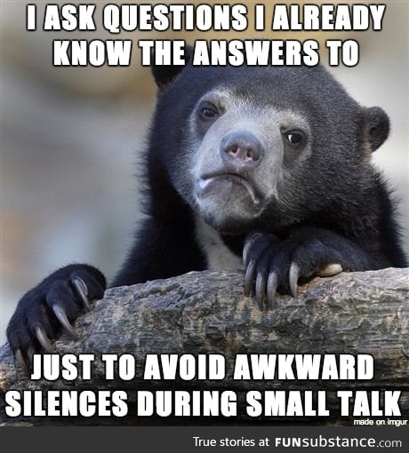 Never been good at small talk