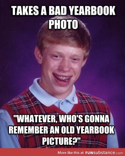 What the original bad luck brian was thinking