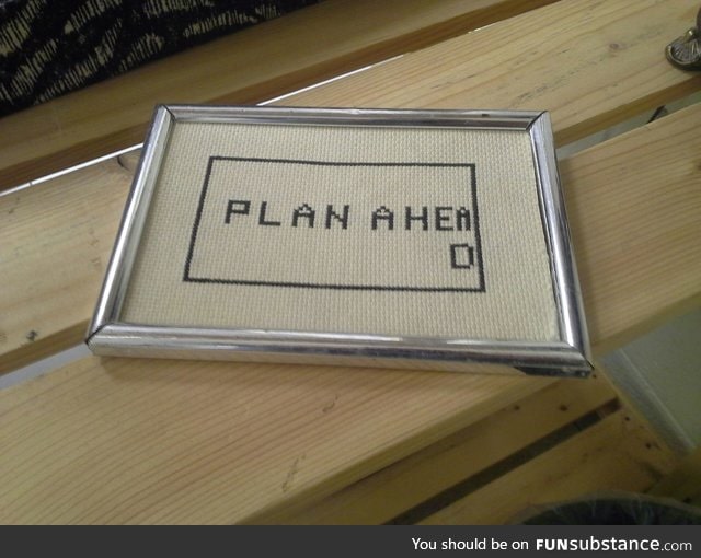 Plan ahead