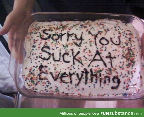 Look I got you a cake