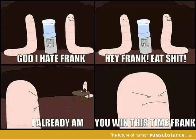 Oh frank