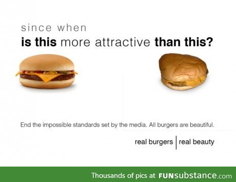 Every burger is beautiful, don't discriminate