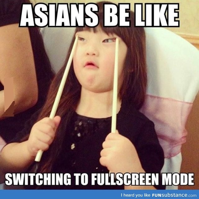 Asians be like