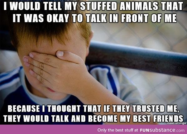 I was a lonely kid