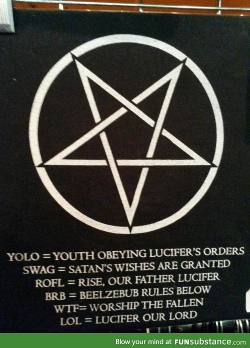 Damn kids and their satanic lingo