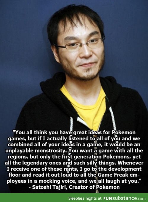 Pokemon creator has something to say