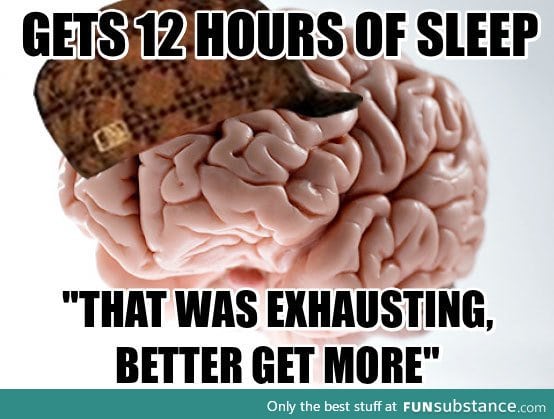 Scumbag brain