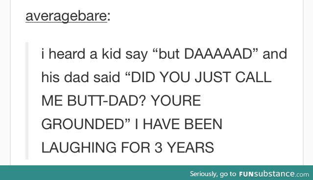 but daaaaad