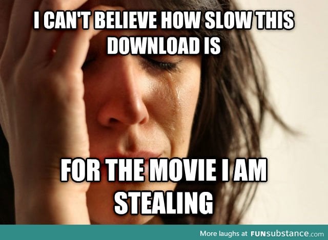 First world torrent problems