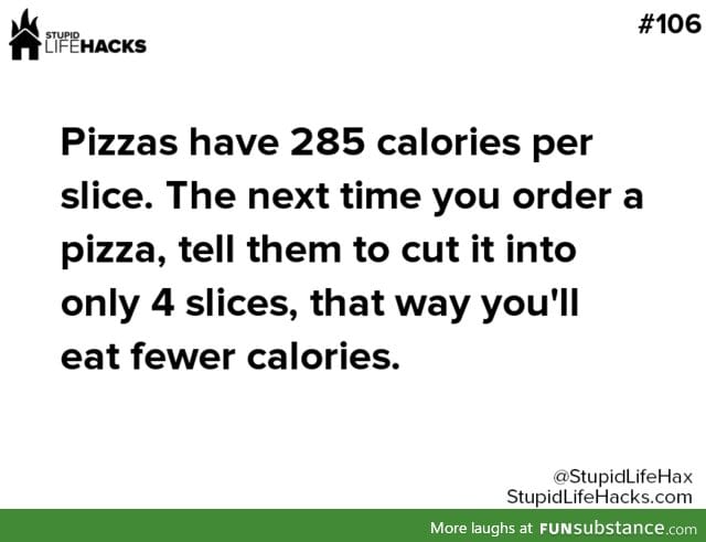 if you cut a cake in half its half the calories so you can have twice as much