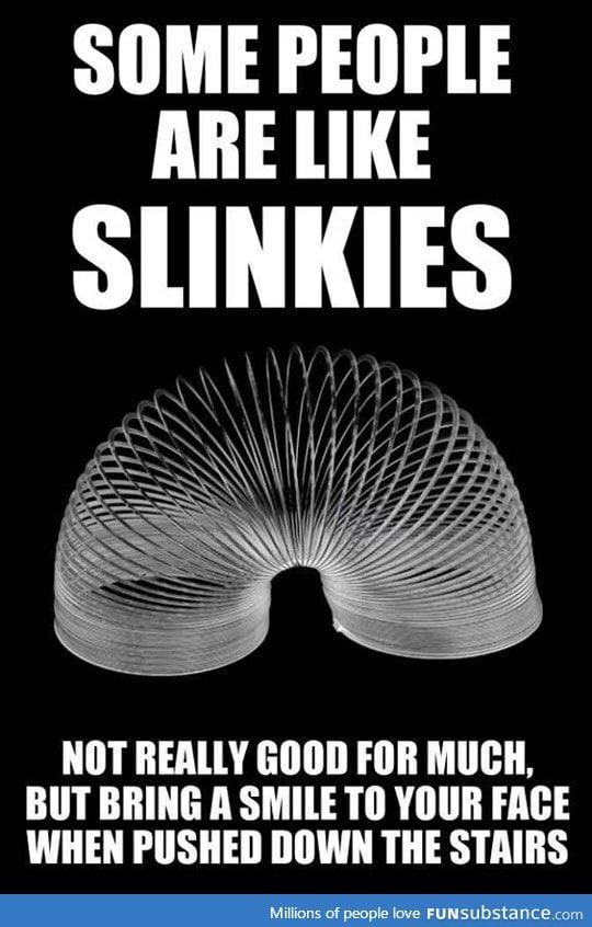 People are like slinkies