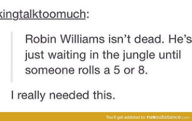 Robin Williams may be alive