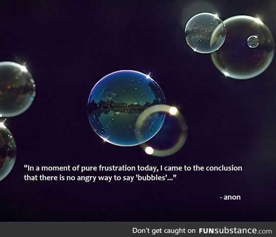 Bubbles