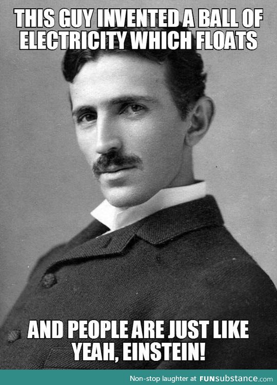 Nikola tesla's intelligence had no limits