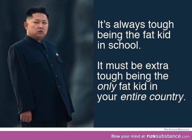 Poor kim jong-un