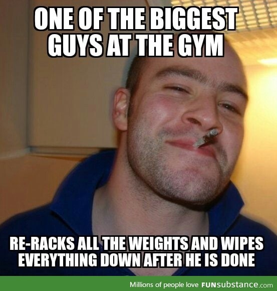 Total respect for this guy at my gym