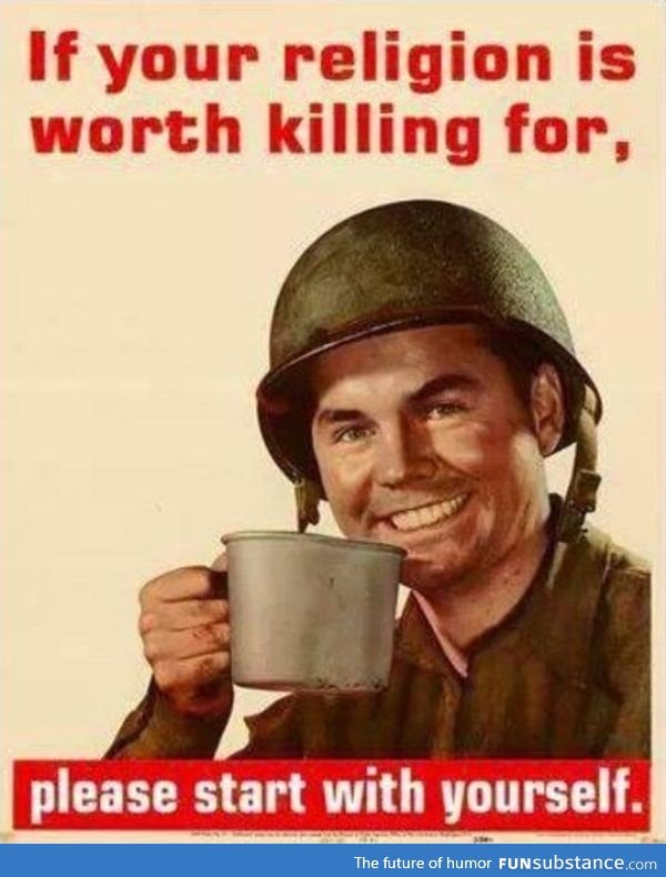 If your religion is worth killing for