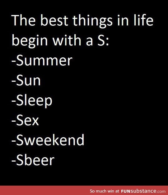 The best things start with an s