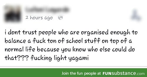 Yes. A normal life indeed for Light Yagami...