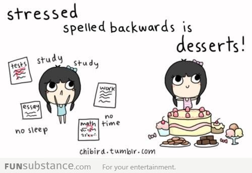 Stressed spelled backwards is desserts