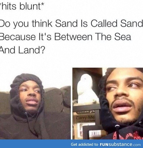 *hits blunt*