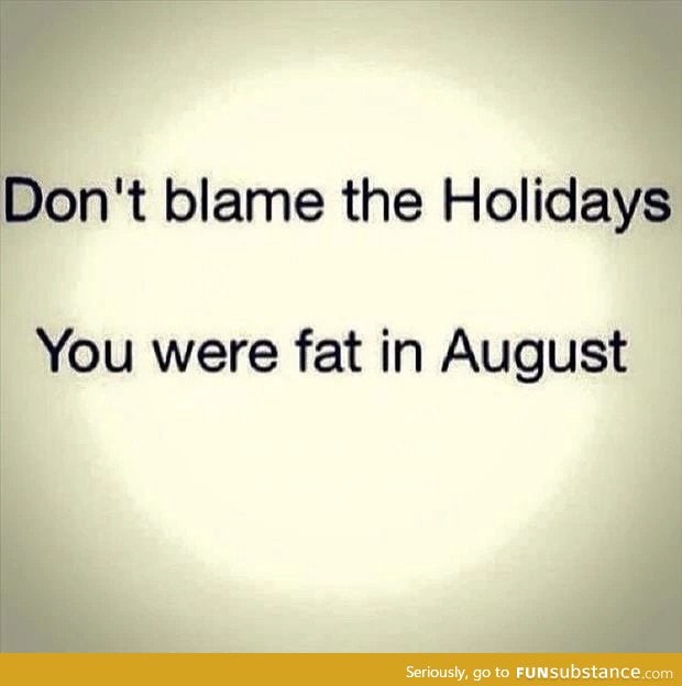 you were already fat