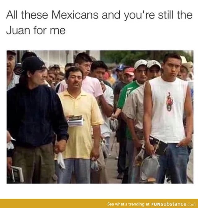 still the Juan for me