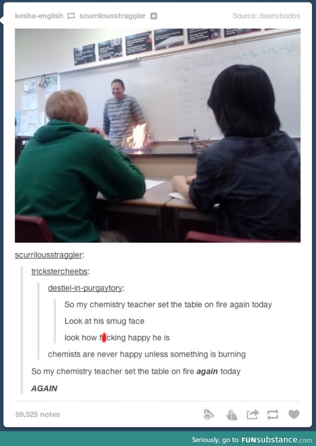 Lifehack: Never trust your Chemistry teacher