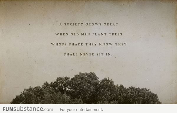 A society grows great when