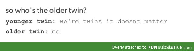 Always see this happen with twins