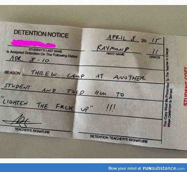 Detention slip I saw on Instagram. LIGHTEN UP