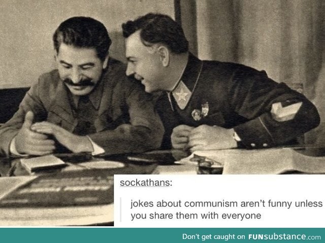 Quit stalin on the jokes!