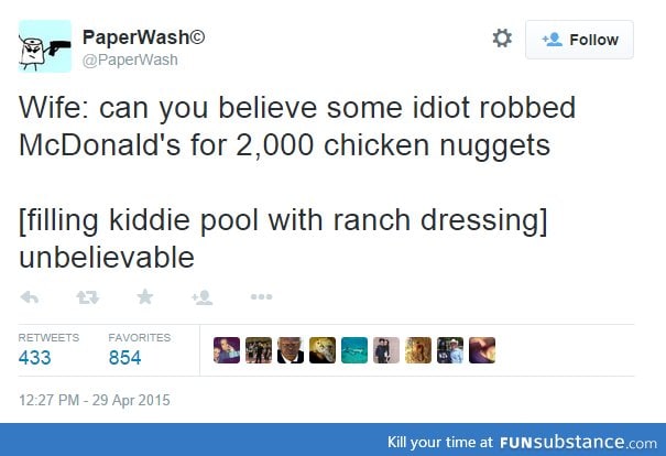 *swims in chicken nuggets and ranch dressing*